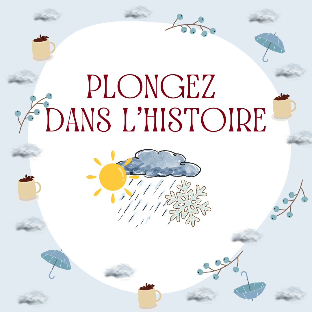 Plongez dans l'histoire